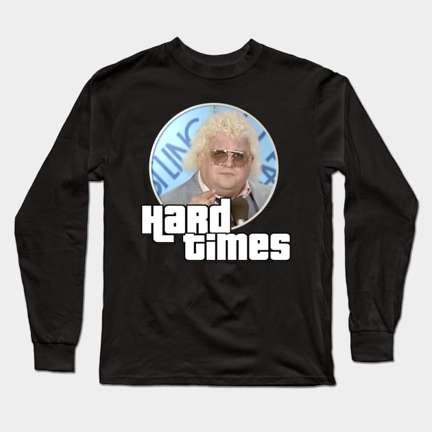 Hard Times Long Sleeve T-Shirt by Rennavision